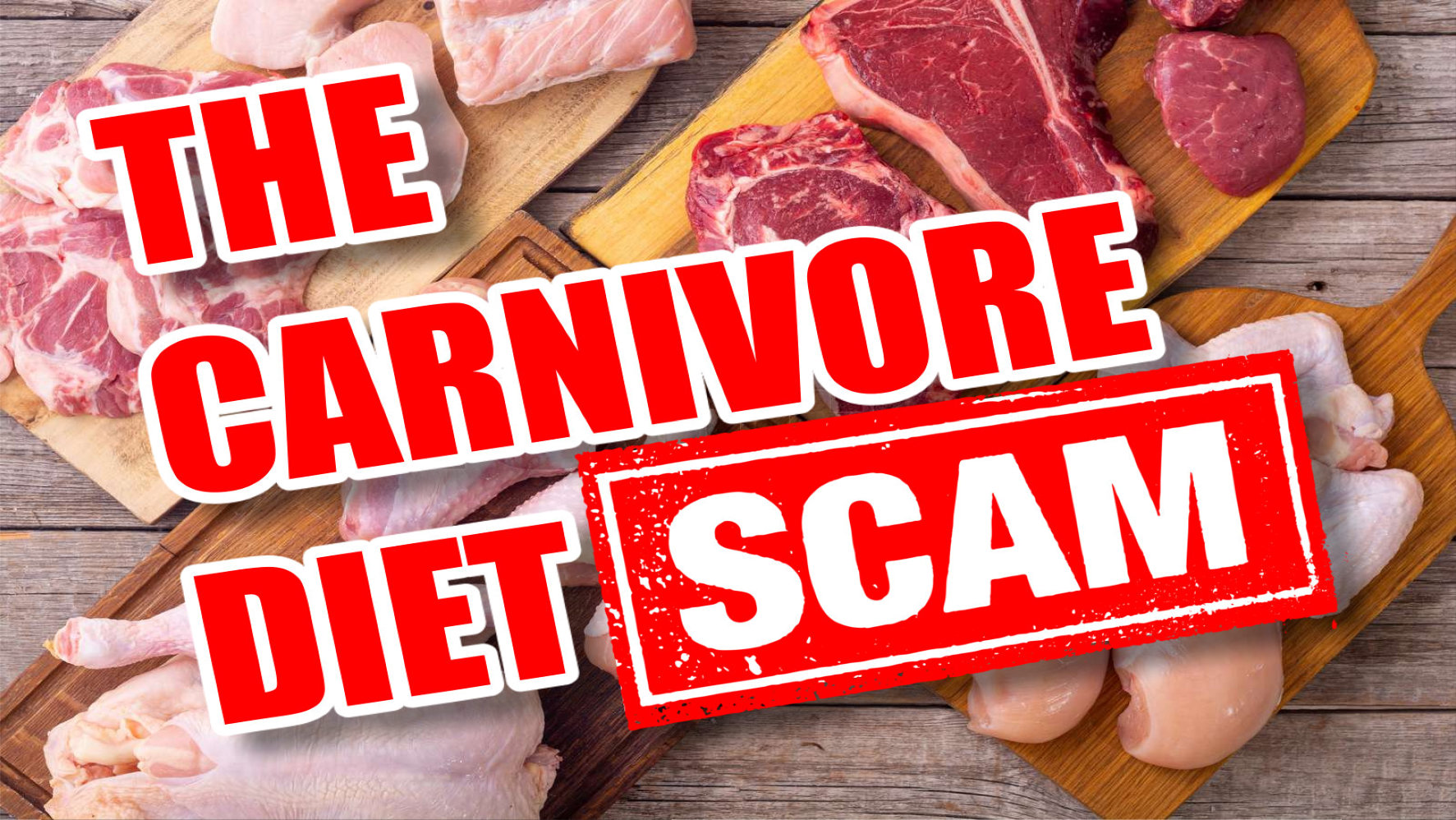 Cuts of raw meat arranged on wooden boards with bold red text overlaid reading THE CARNIVORE DIET SCAM.